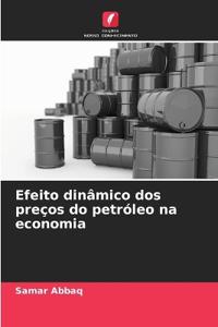 Efeito dinâmico dos preços do petróleo na economia