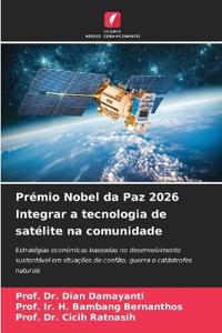 Prémio Nobel da Paz 2026 Integrar a tecnologia de satélite na comunidade