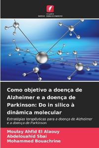 Como objetivo a doença de Alzheimer e a doença de Parkinson