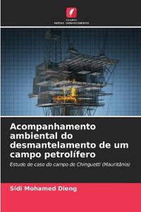Acompanhamento ambiental do desmantelamento de um campo petrolífero
