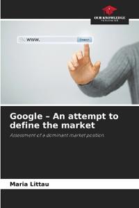 Google - An attempt to define the market