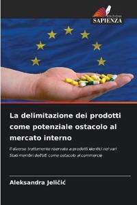 La delimitazione dei prodotti come potenziale ostacolo al mercato interno