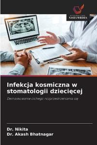 Infekcja kosmiczna w stomatologii dziecięcej