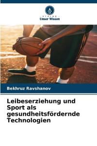 Leibeserziehung und Sport als gesundheitsfördernde Technologien