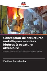 Conception de structures métalliques moulées légères à ossature alvéolaire