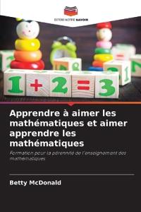 Apprendre à aimer les mathématiques et aimer apprendre les mathématiques