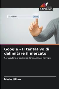Google - Il tentativo di delimitare il mercato