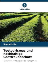 Teetourismus und nachhaltige Gastfreundschaft
