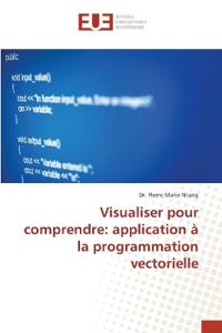 Visualiser pour comprendre