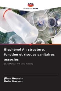 Bisphénol A : structure, fonction et risques sanitaires associés