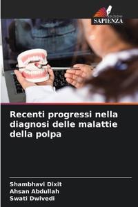 Recenti progressi nella diagnosi delle malattie della polpa