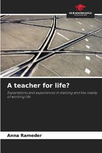 A teacher for life?