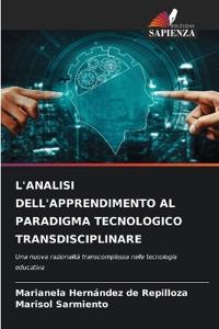 L'ANALISI DELL'APPRENDIMENTO AL PARADIGMA TECNOLOGICO TRANSDISCIPLINARE