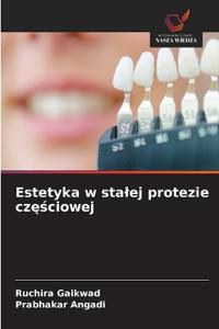 Estetyka w sta¿ej protezie cz¿¿ciowej