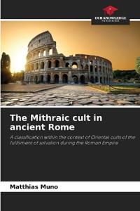 The Mithraic cult in ancient Rome
