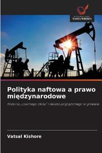 Polityka naftowa a prawo mi¿dzynarodowe