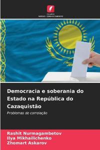 Democracia e soberania do Estado na República do Cazaquistão