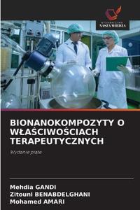 BIONANOKOMPOZYTY O W¿A¿CIWO¿CIACH TERAPEUTYCZNYCH