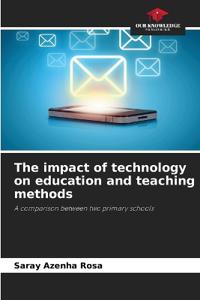 The impact of technology on education and teaching methods