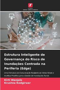 Estrutura Inteligente de Governança do Risco de Inundações Centrada na Periferia (Edge)