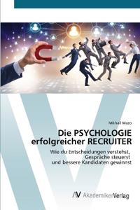 Die PSYCHOLOGIE erfolgreicher RECRUITER