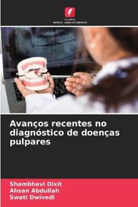 Avanços recentes no diagnóstico de doenças pulpares