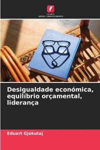 Desigualdade económica, equilíbrio orçamental, liderança