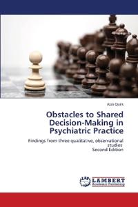 Obstacles to Shared Decision-Making in Psychiatric Practice