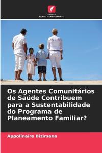 Os Agentes Comunitários de Saúde Contribuem para a Sustentabilidade do Programa de Planeamento Familiar?