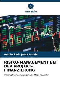 RISIKO-MANAGEMENT BEI DER PROJEKT-FINANZIERUNG