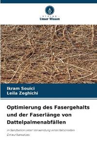 Optimierung des Fasergehalts und der Faserlänge von Dattelpalmenabfällen