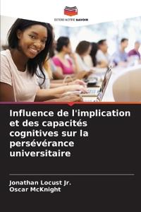 Influence de l'implication et des capacités cognitives sur la persévérance universitaire