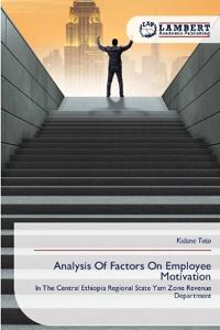 Analysis Of Factors On Employee Motivation
