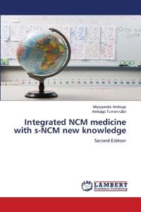 Integrated NCM medicine with s-NCM new knowledge