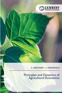 Principles and Dynamics of Agricultural Economics