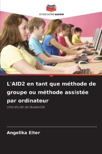 L'AID2 en tant que méthode de groupe ou méthode assistée par ordinateur