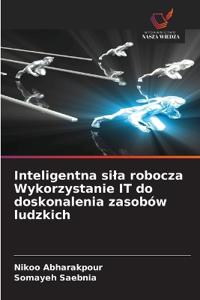 Inteligentna sila robocza Wykorzystanie IT do doskonalenia zasobów ludzkich