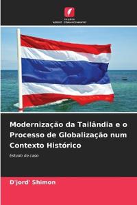 Modernização da Tailândia e o Processo de Globalização num Contexto Histórico