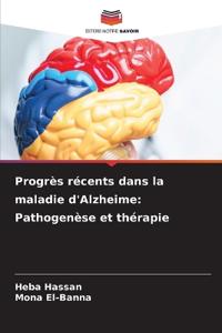 Progrès récents dans la maladie d'Alzheime