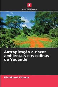 Antropização e riscos ambientais nas colinas de Yaoundé