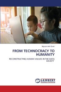 From Technocracy to Humanity
