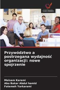 Przywództwo a postrzegana wydajnośc organizacji
