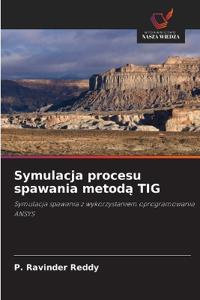 Symulacja procesu spawania metod¿ TIG