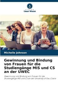 Gewinnung und Bindung von Frauen für die Studiengänge MIS und CS an der UWEC