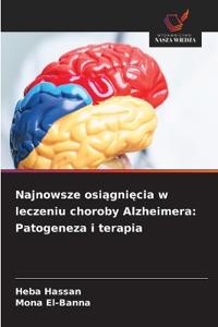 Najnowsze osiągnięcia w leczeniu choroby Alzheimera