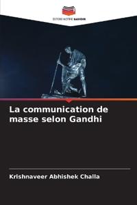 La communication de masse selon Gandhi