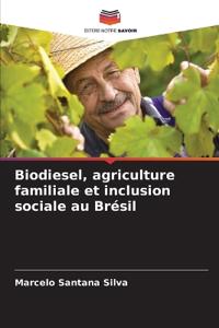 Biodiesel, agriculture familiale et inclusion sociale au Brésil