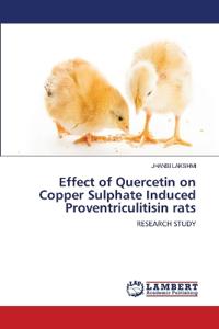 Effect of Quercetin on Copper Sulphate Induced Proventriculitisin rats