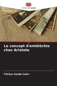 Le concept d'entéléchie chez Aristote