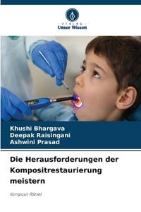 Die Herausforderungen der Kompositrestaurierung meistern